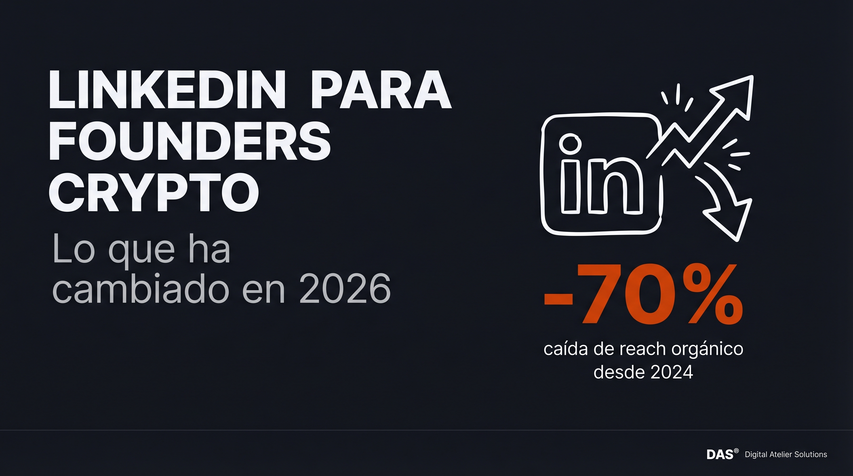 LinkedIn para fundadores crypto en 2026: lo que ha cambiado y lo que ya no funciona